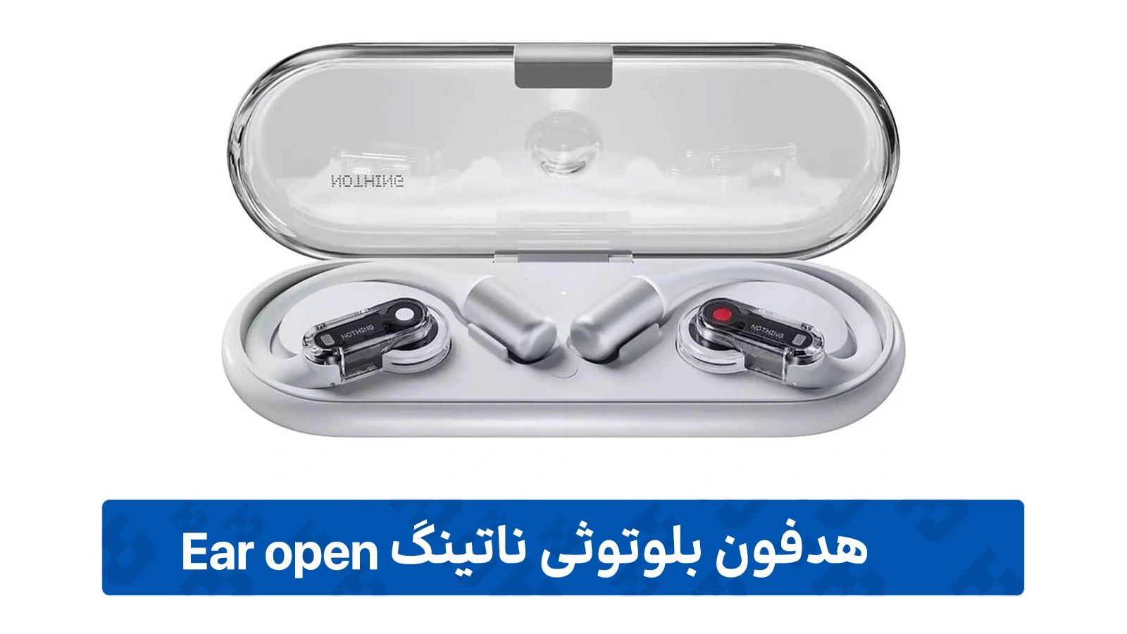 طراحی هندزفری ناتینگ Ear open